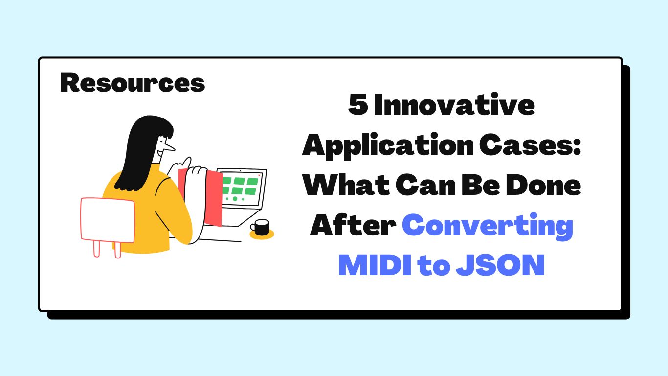 5 Innovative Application Cases for MIDI to JSON Conversion